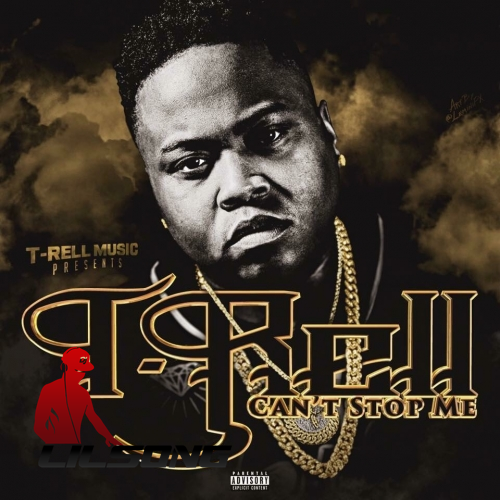 T-Rell - Cant Stop Me